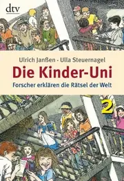 Vorschaubild 1 von Die Kinder-Uni 2 Sachbuch Ulrich Janßen Ulla Steuernagel Was ist was