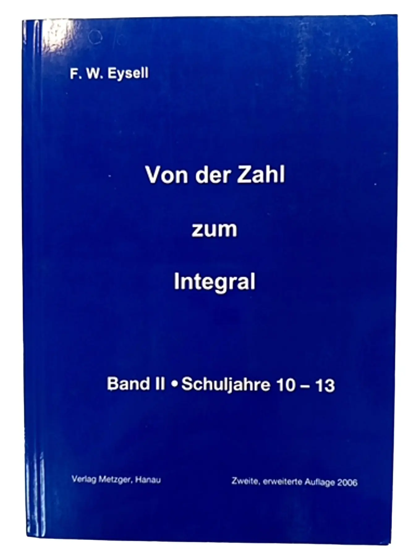 Eysell Von der Zahl zum Integral Band 2 Analysis Oberstufe Mathematik Buch