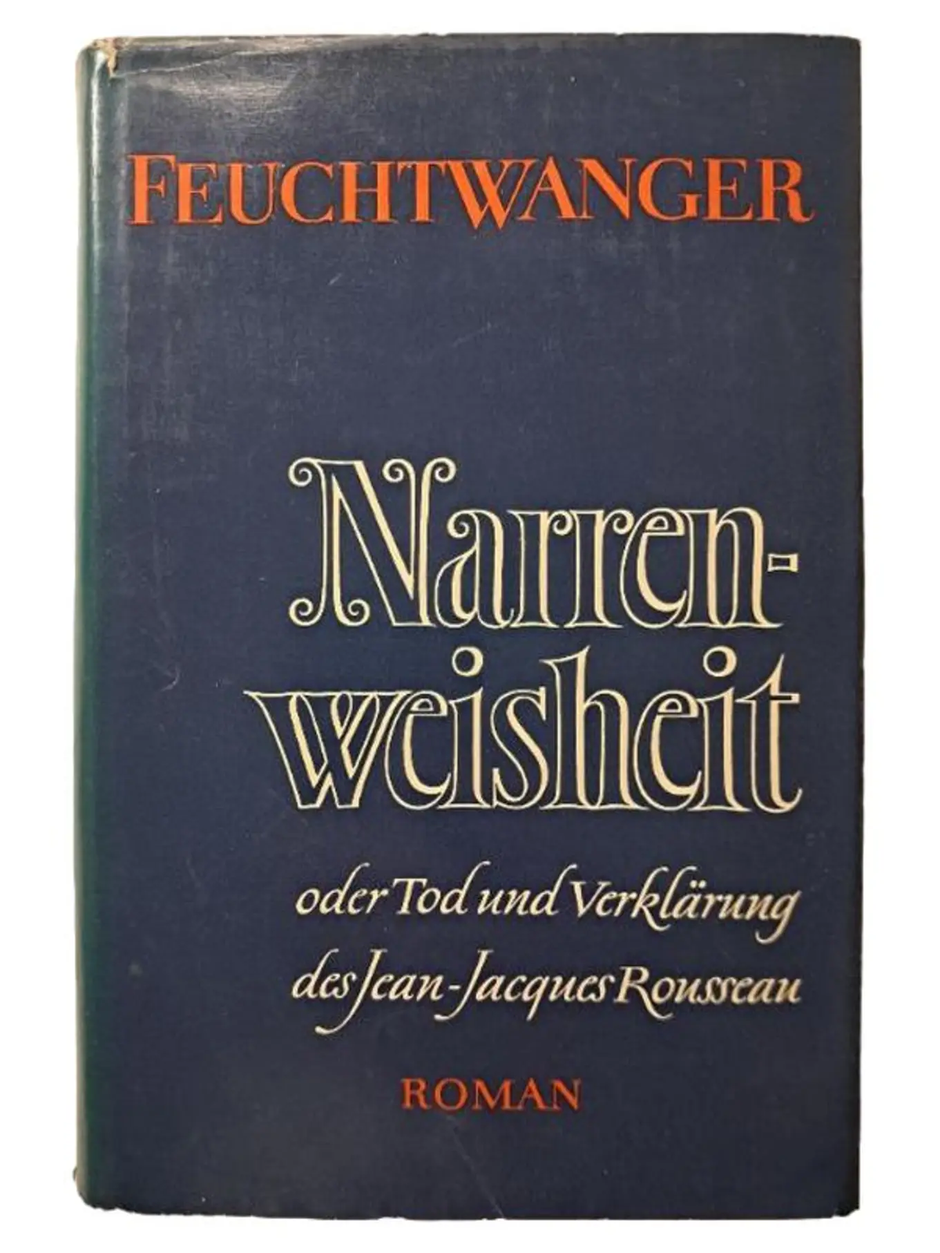 Narrenweisheit Lion Feuchtwanger Roman Hardcover Jean-Jacques Rousseau