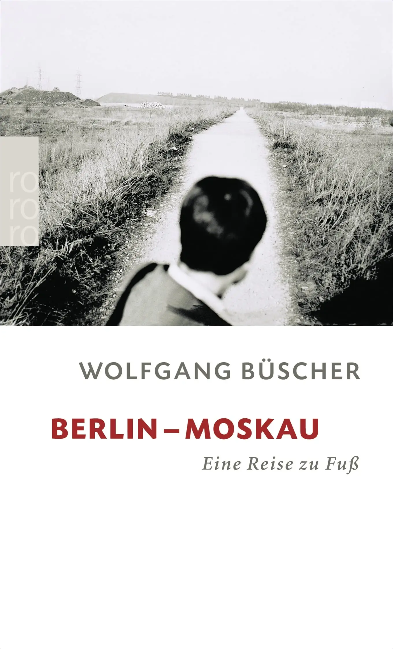 Rowohlt Berlin-Moskau Eine Reise zu Fuß Wolfgang Büscher Sachbuch
