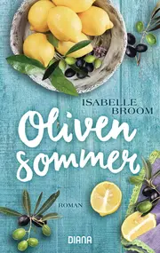 Vorschaubild 1 von Isabelle Broom Olivensommer Diana Taschenbuch Gesellschaftsroman Deutsch