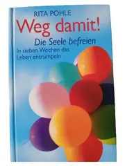 Vorschaubild 1 von Weg damit! Die Seele befreien - Rita Pohle - In 7 Wochen Leben entrümpeln