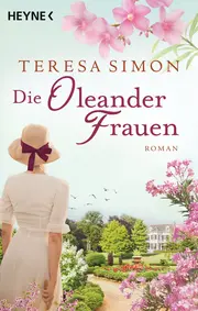 Vorschaubild 1 von Teresa Simon Die Oleander Frauen Historischer Roman Taschenbuch
