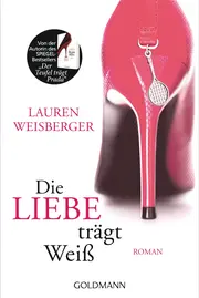 Vorschaubild 1 von Die Liebe trägt Weiß - Lauren Weisberger - Roman -