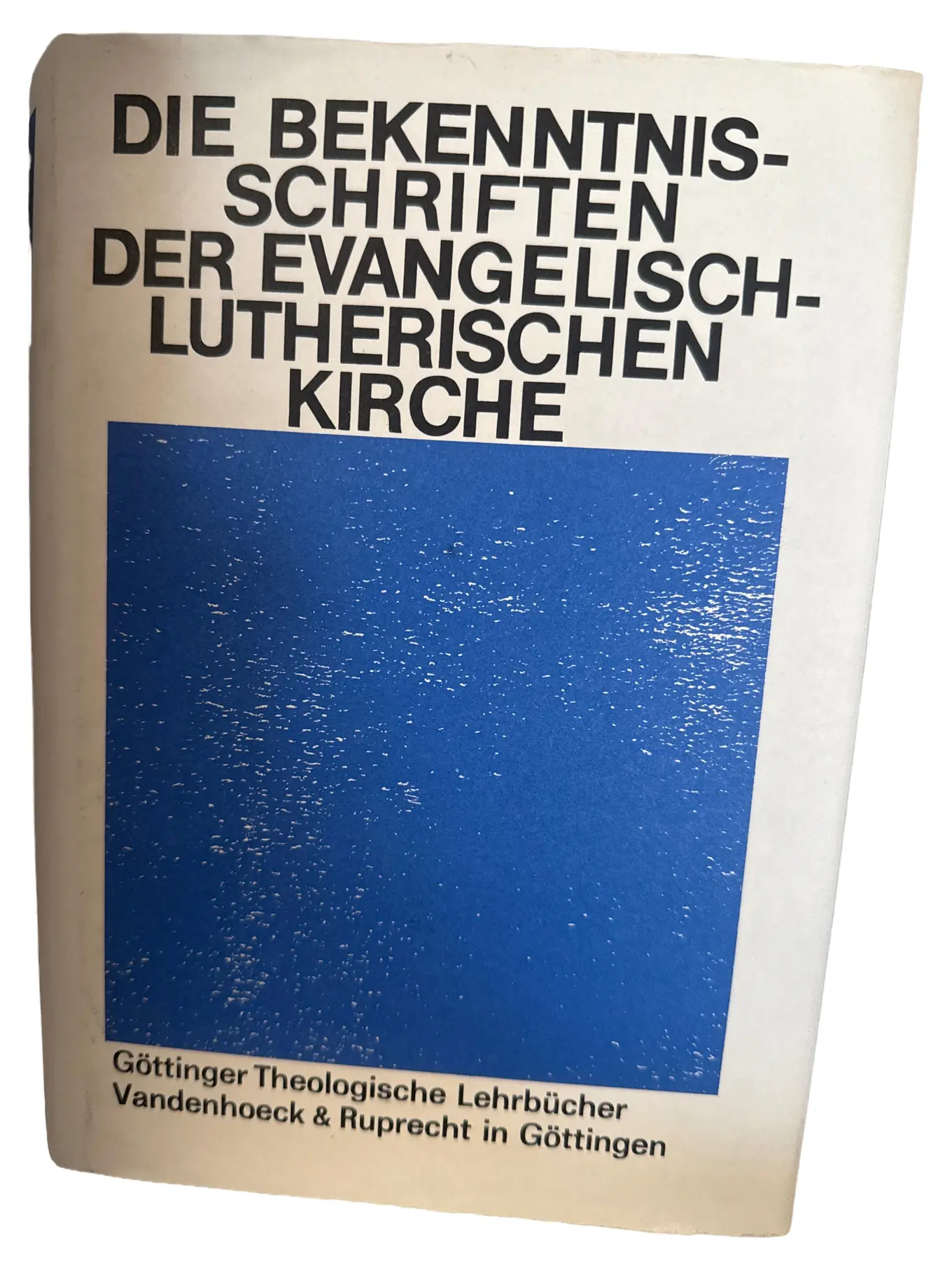 Die Bekenntnisschriften der Evangelisch-Lutherischen Kirche Taschenbuch Deutsch