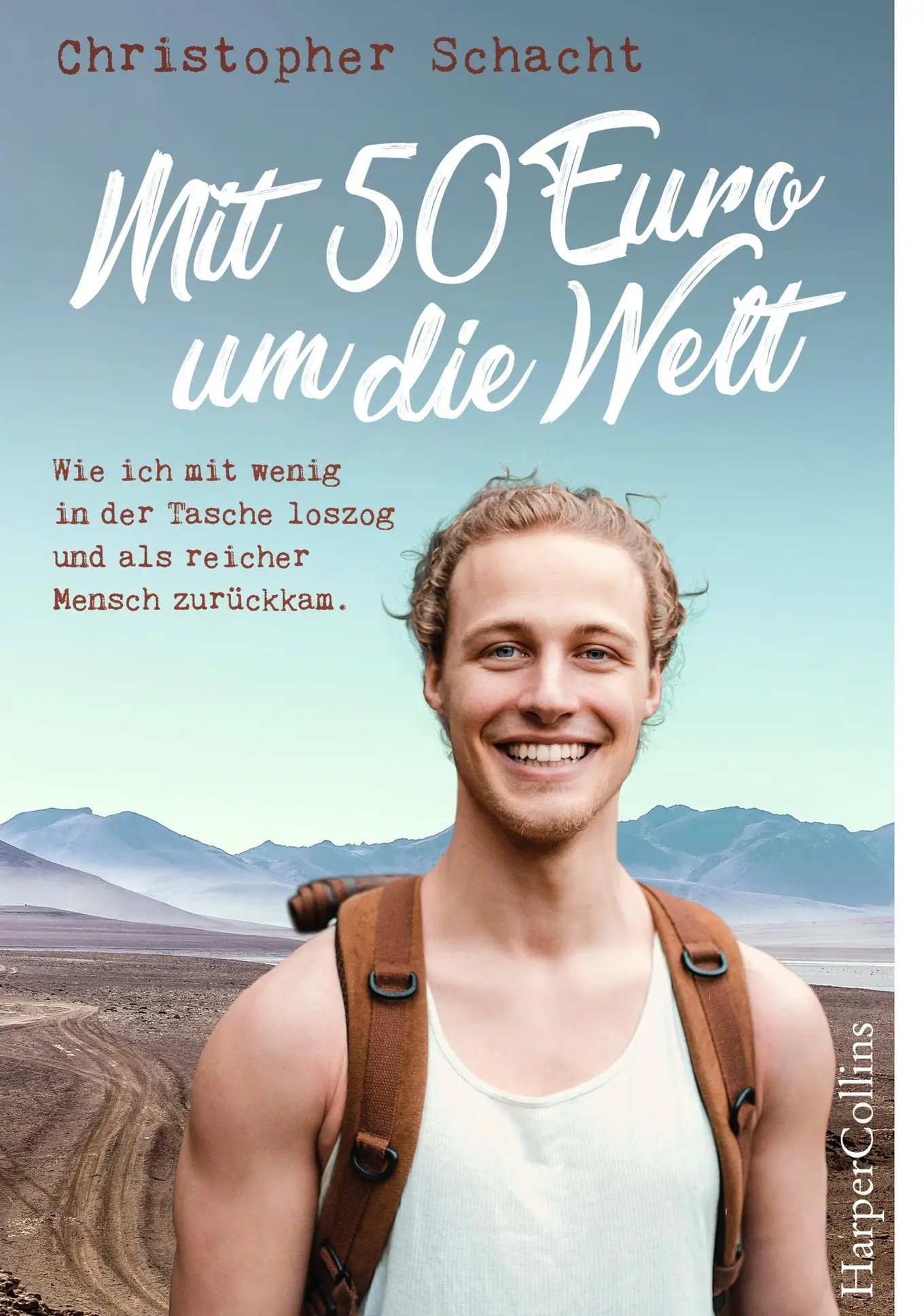 Christopher Schacht Mit 50 Euro um die Welt Autobiografie Taschenbuch