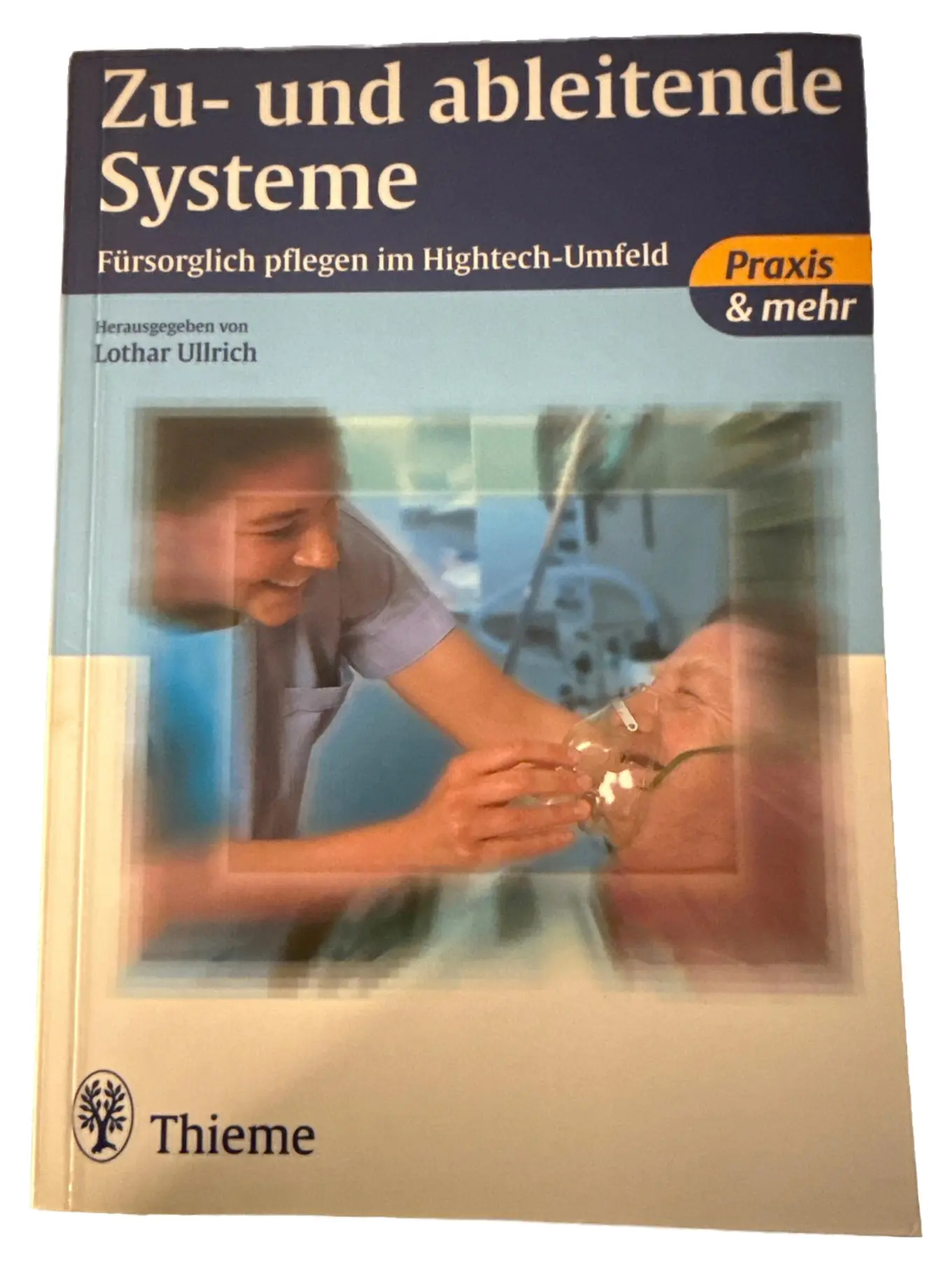 Thieme Fachbuch Pflege: Zu- und ableitende Systeme - Lothar Ullrich