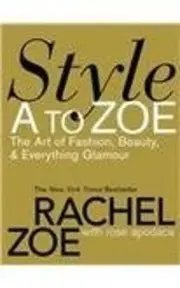 Vorschaubild 1 von Rachel Zoe Style A to Zoe Taschenbuch Glamour Lifestyle Mode Tipps USA