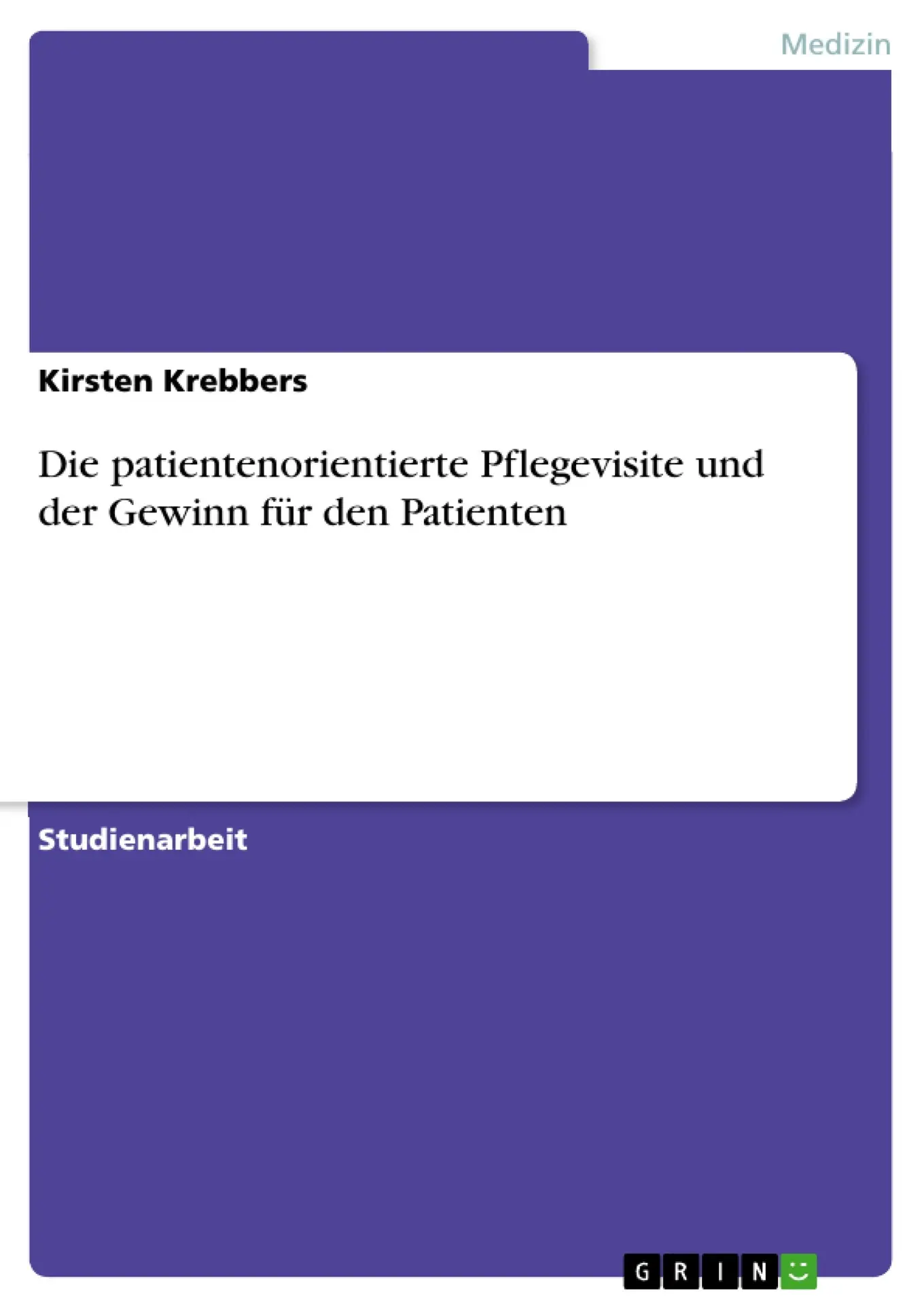 GRIN Verlag: Patientenorientierte Pflegevisite Fachbuch Pflege Studienarbeit