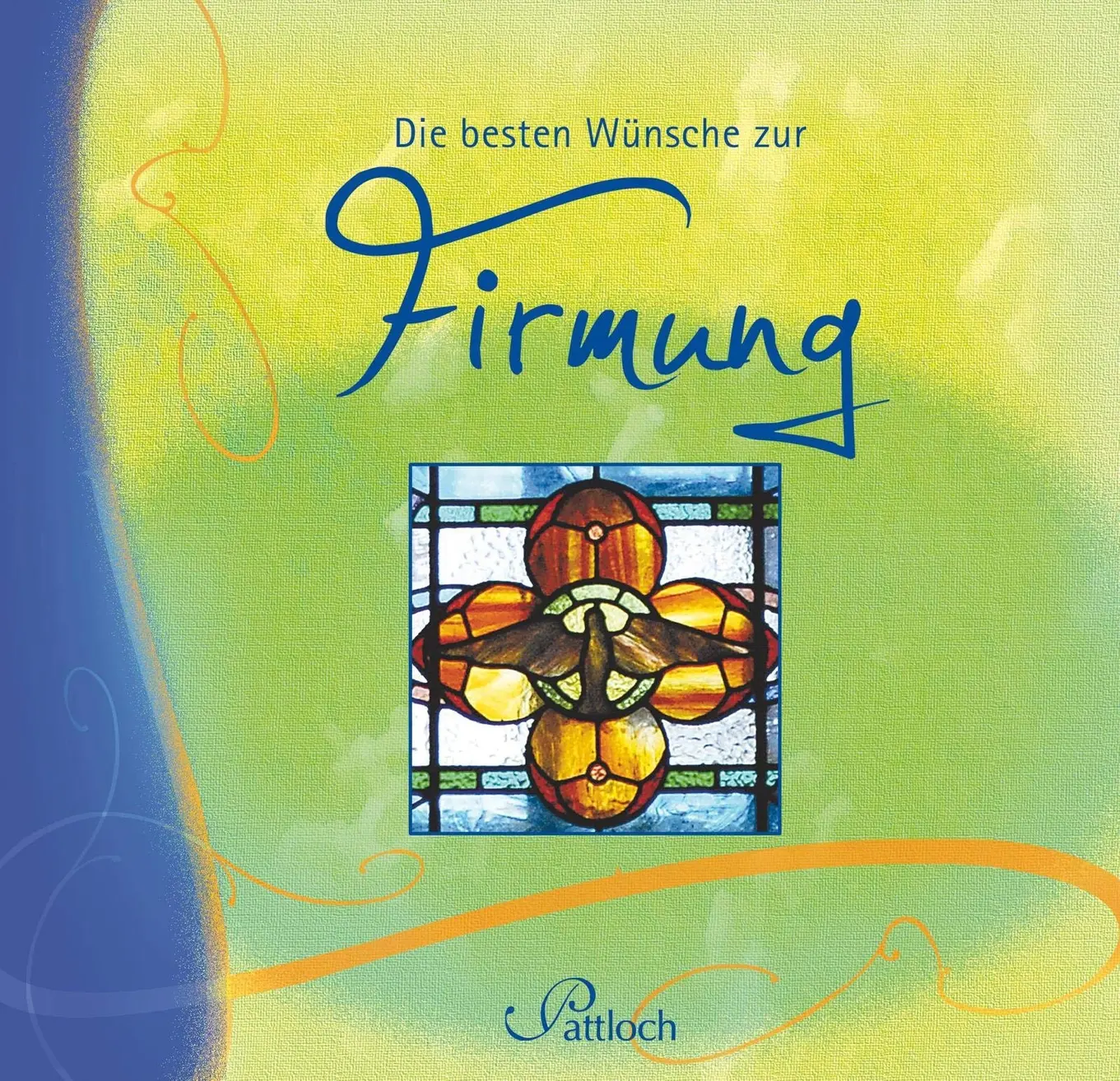 Pattloch Die besten Wünsche zur Firmung Hardcover Religionsbuch Geschenk Deutsch