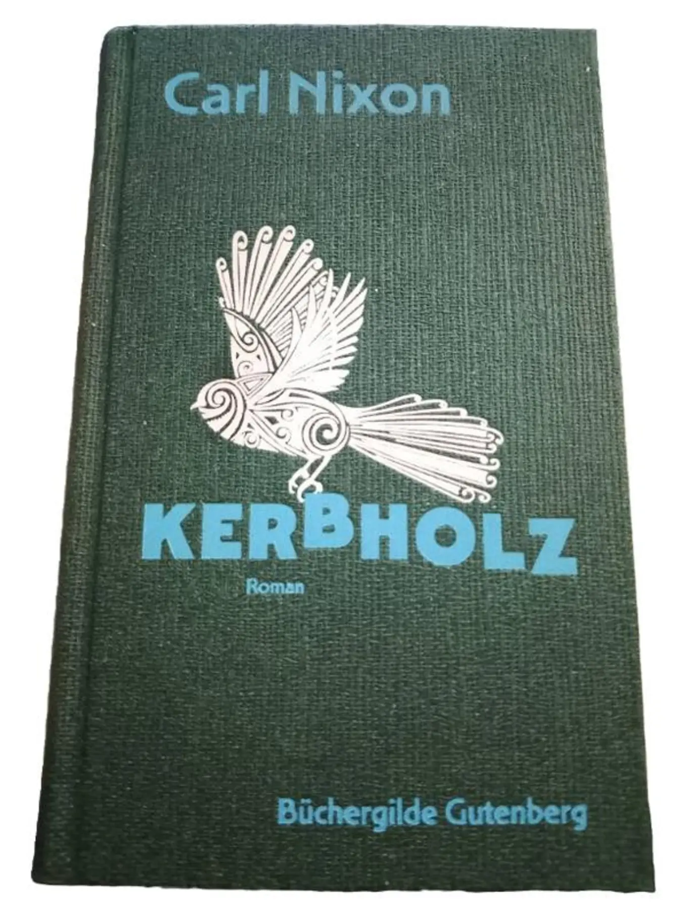 Kerbholz Carl Nixon Gesellschaftsroman Hardcover Deutsch Büchergilde Gutenberg