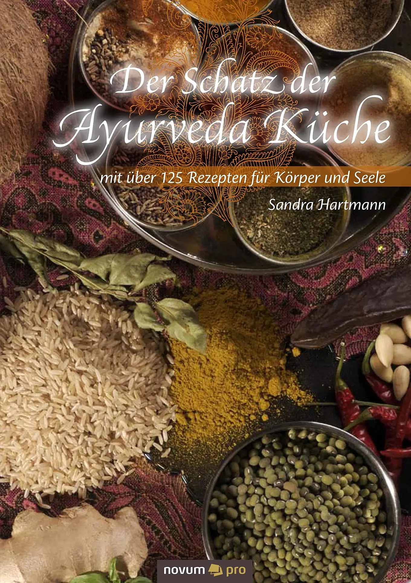 Ayurveda Kochbuch Sandra Hartmann: Vegetarisch, 128 Rezepte, Laktovegetarisch