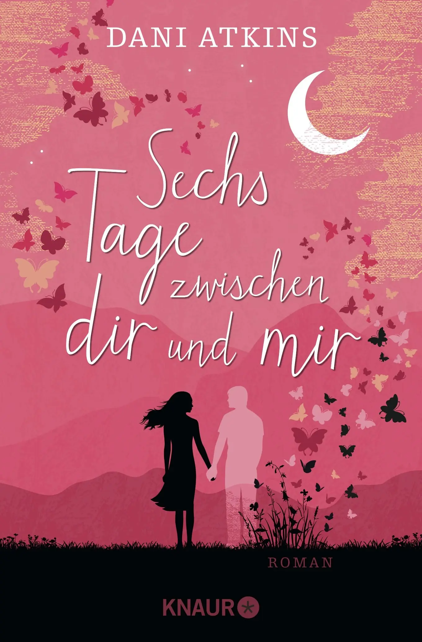 Sechs Tage zwischen dir und mir Dani Atkins Liebesroman Taschenbuch Deutsch