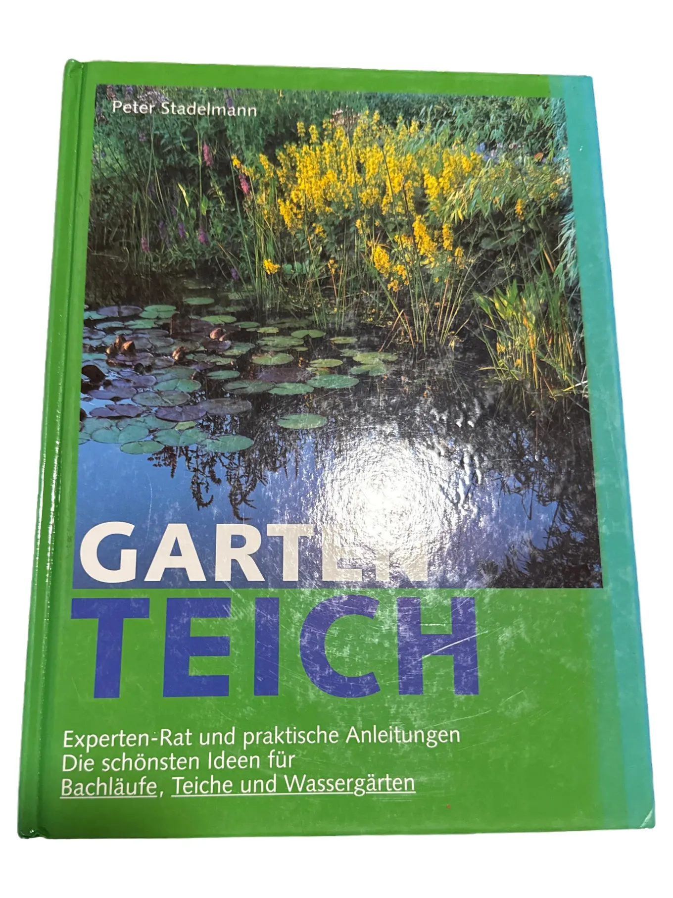 Peter Stadelmann Gartenteich Bachlauf Wassergarten Buch Hardcover Garten Deko