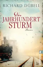 Vorschaubild 1 von Richard Dübell Jahrhundertsturm Historischer Roman Bismarckzeit