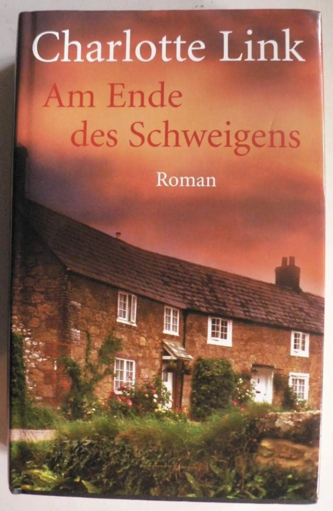 Am Ende des Schweigens von Charlotte Link Hardcover Gesellschaftsroman Deutsch