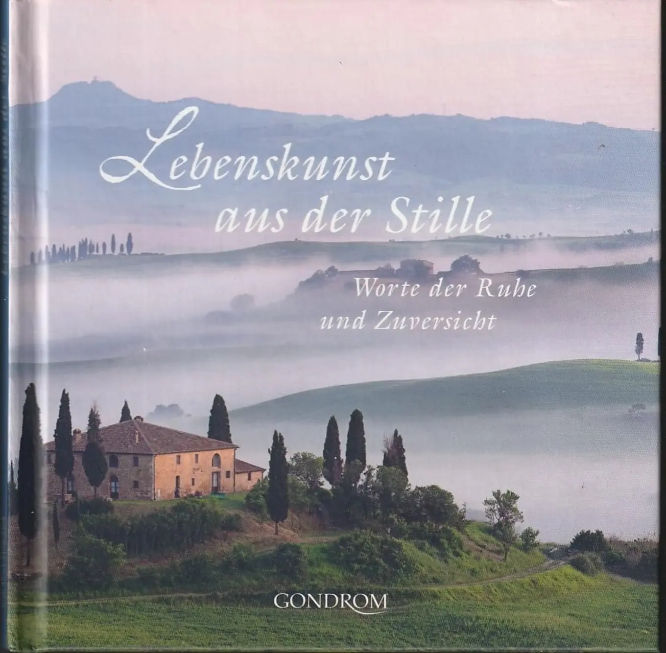 Gondrom Hardcover: Ruhe Zuversicht Achtsamkeit Weisheiten Lebenskunst