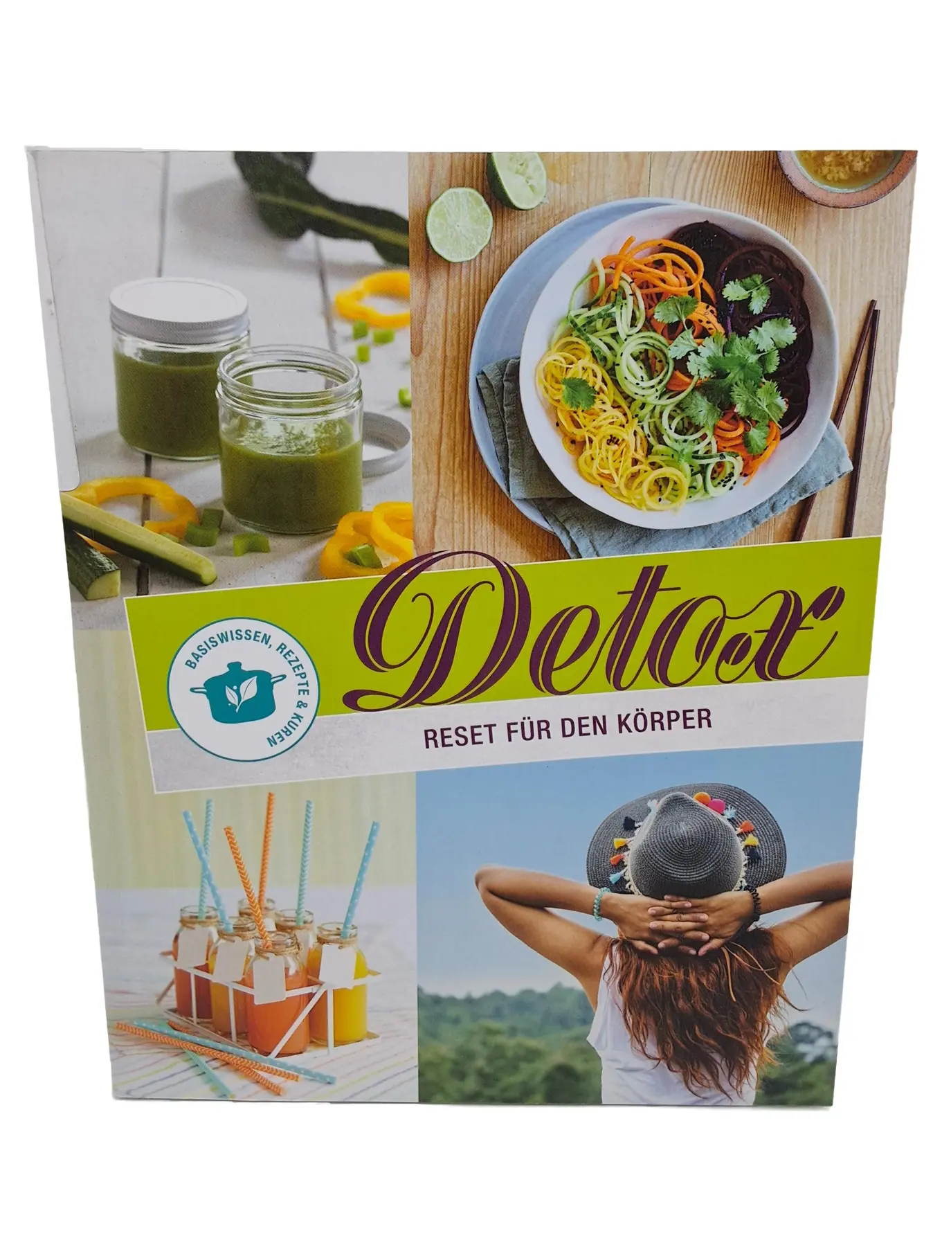 MARKENLOS Detox Kochbuch Reset für den Körper Rezepte Smoothies Säfte Suppen Salate