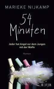 Vorschaubild 1 von 54 Minuten Jeder hat Angst vor dem Jungen mit der Waffe Marieke Nijkamp