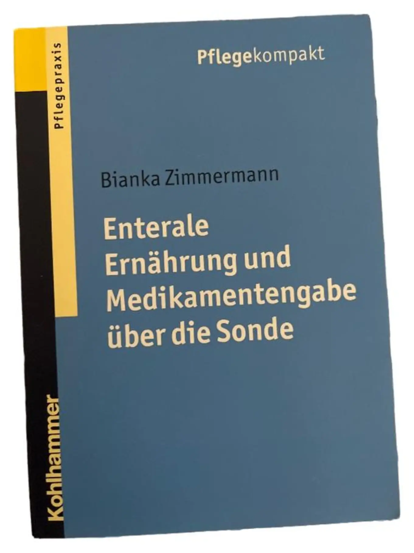 Kohlhammer Fachbuch Enterale Ernährung Sondenmedikamentengabe Pflege