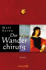 Vorschaubild 1 von Wolf Serno Der Wanderchirurg Taschenbuch Historischer Roman Renaissance