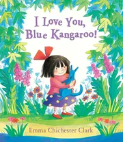 Vorschaubild 1 von I Love You, Blue Kangaroo! Emma Chichester Clark Kinderbuch Hardcover Englisch