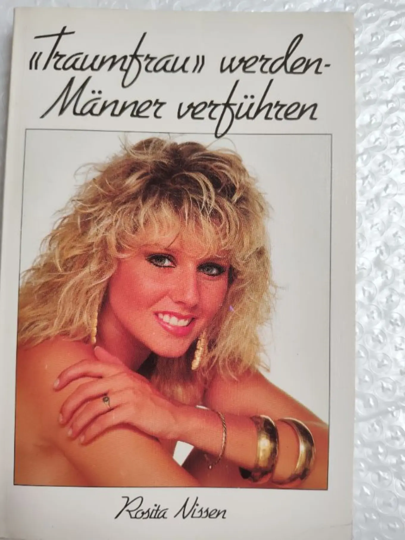 MARKENLOS Traumfrau werden - Männer verführen | Rosita Nissen | Selbsthilfebuch
