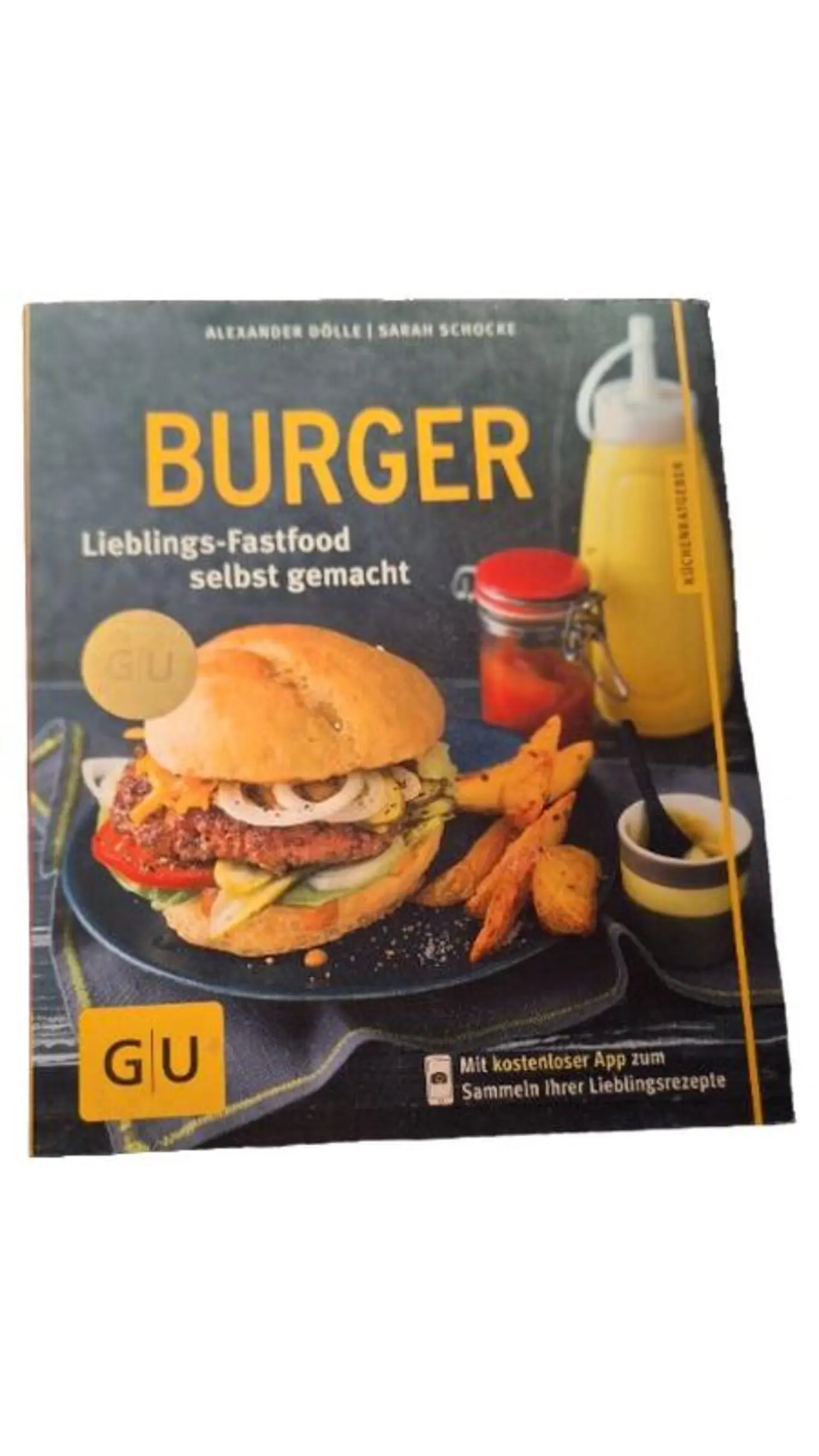 Burger & Fast Food Kochbuch: Selbstgemacht | GU | Dölle/Schocke