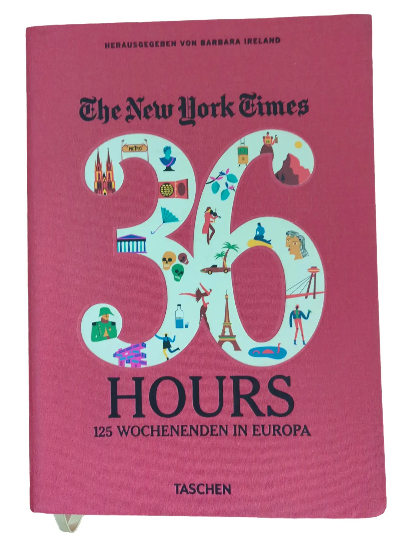 New York Times 36 Hours Europa Reiseführer Hardcover Barbara Ireland