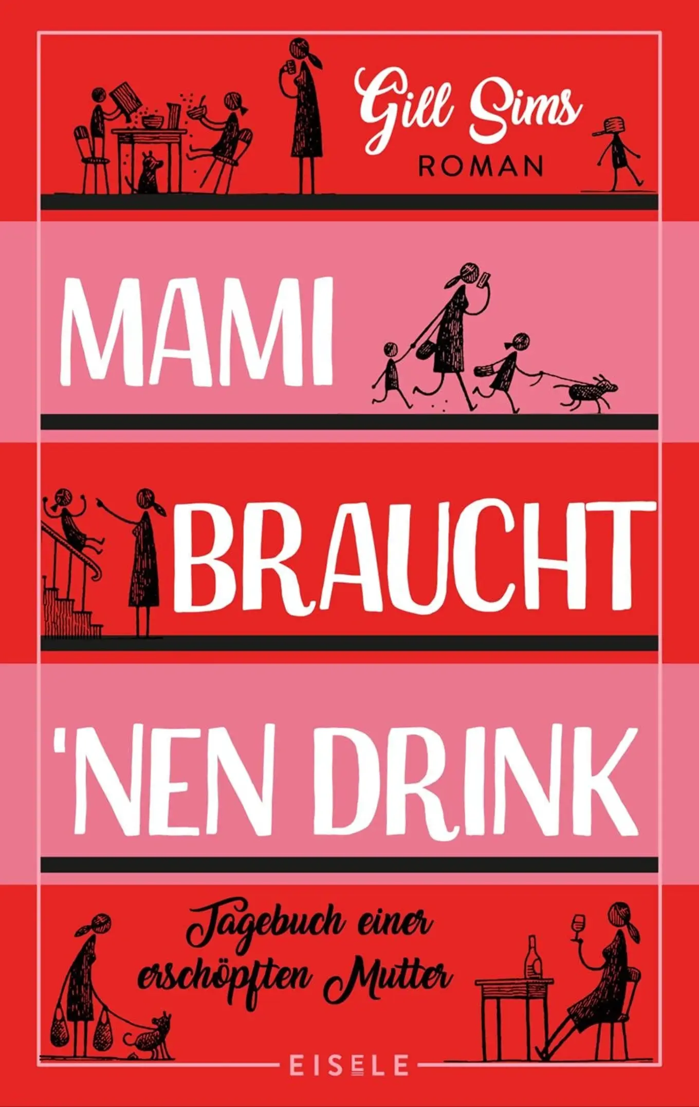 Mami braucht 'nen Drink von Gill Sims Gesellschaftsroman Humor Taschenbuch