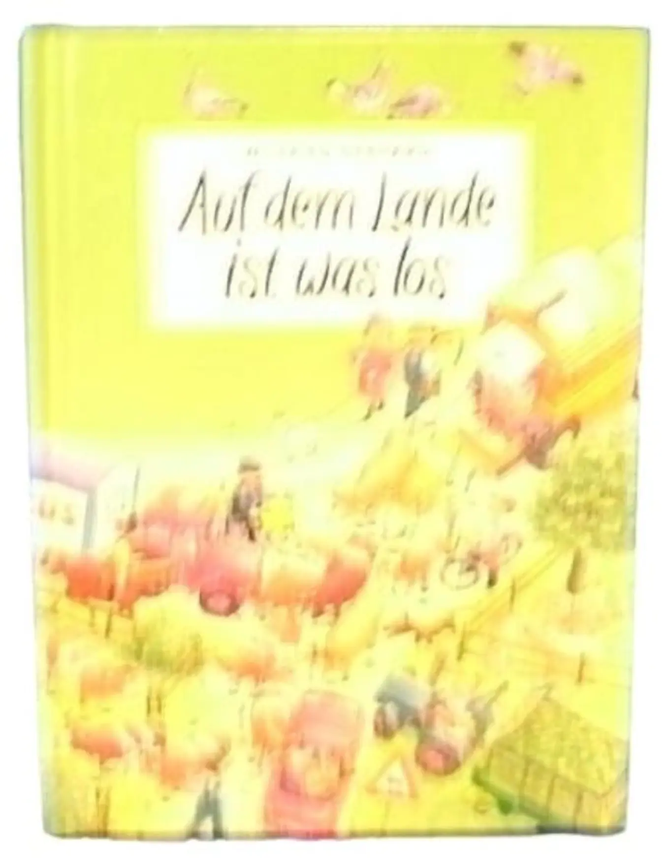 Auf dem Lande ist was los Kinderbuch Hardcover Deutsch Tiergeschichten Bauernhof