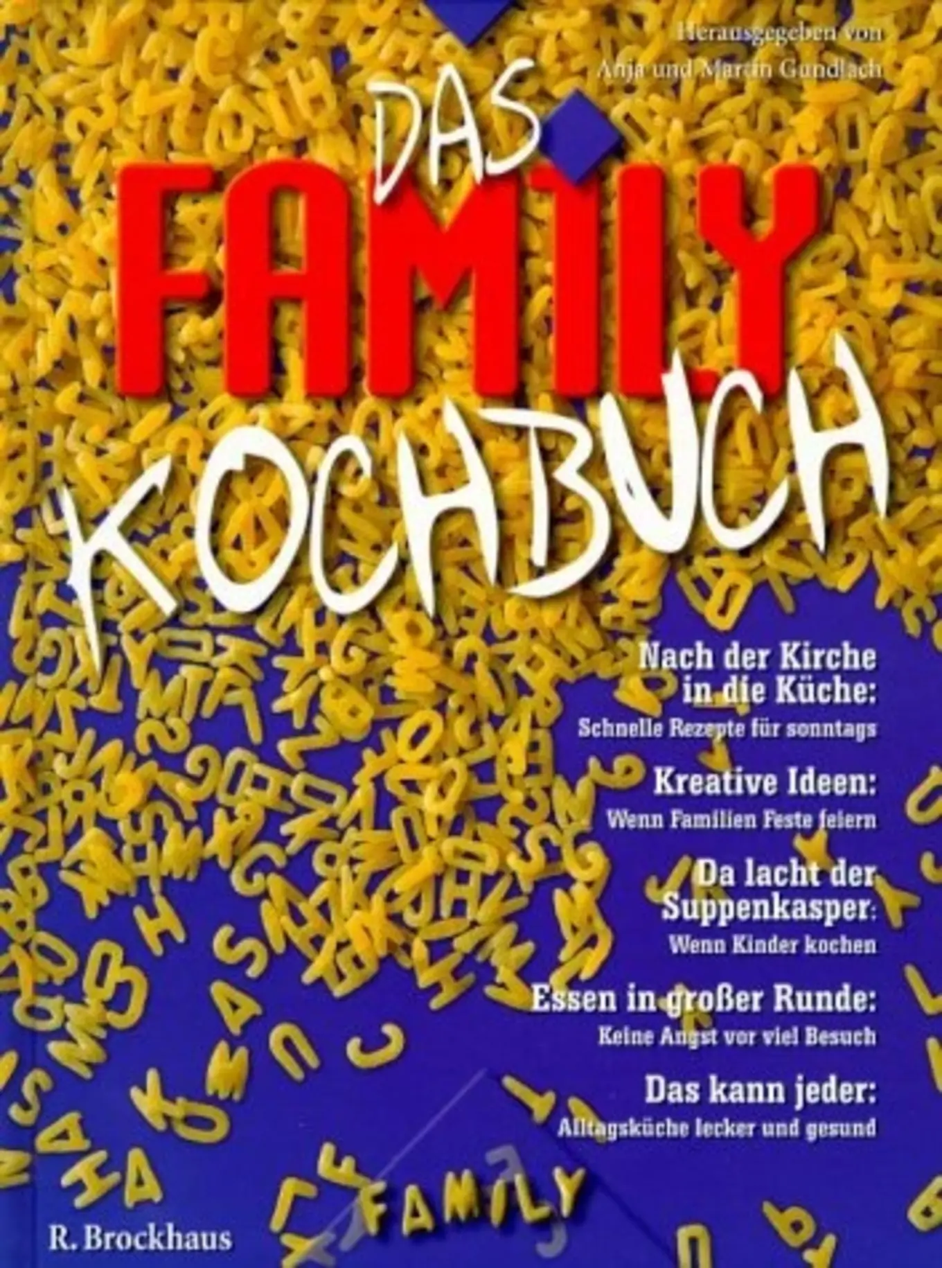Anja Gundlach Family Kochbuch: Rezepte für Kinder, Feste, Schnell, Taschenbuch