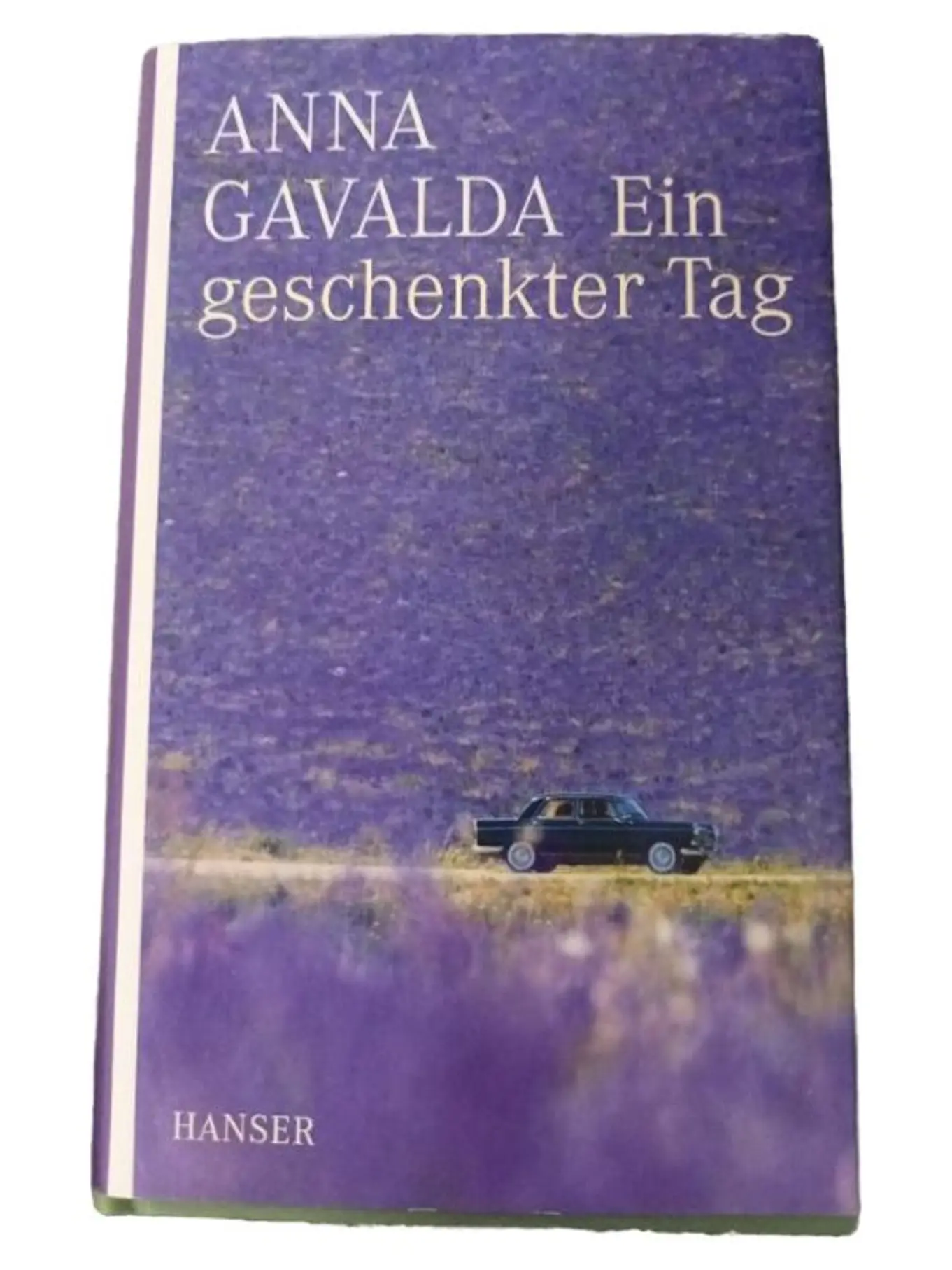 Anna Gavalda Ein geschenkter Tag Hardcover Roman Deutsch