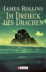 Vorschaubild 1 von James Rollins Im Dreieck des Drachen Abenteuerroman Taschenbuch Ullstein Deutsch
