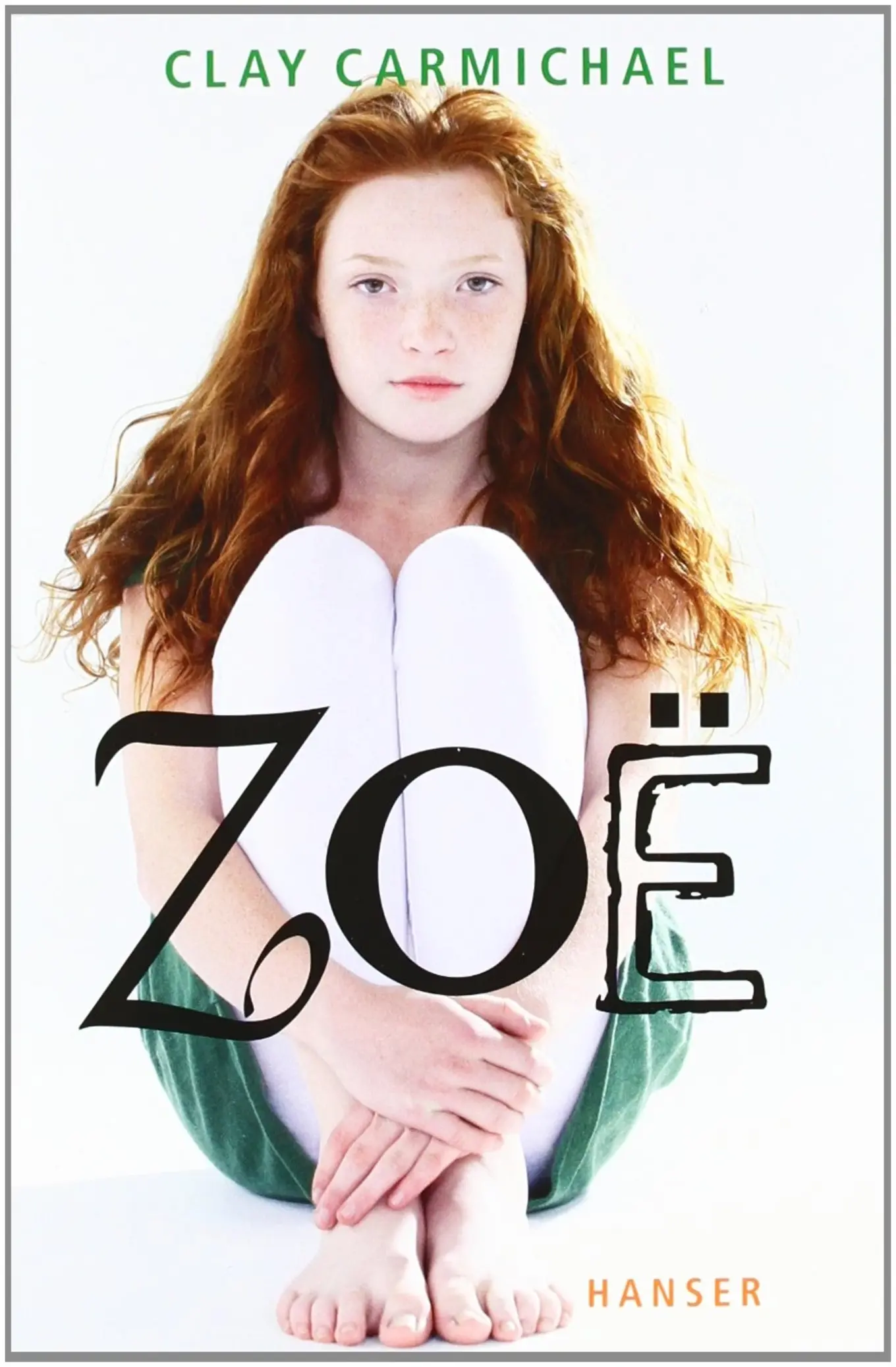 Zoë Clay Carmichael Jugendbuch Taschenbuch Deutsch Hanser