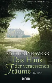 Vorschaubild 1 von Das Haus der vergessenen Träume Katherine Webb Historischer Roman