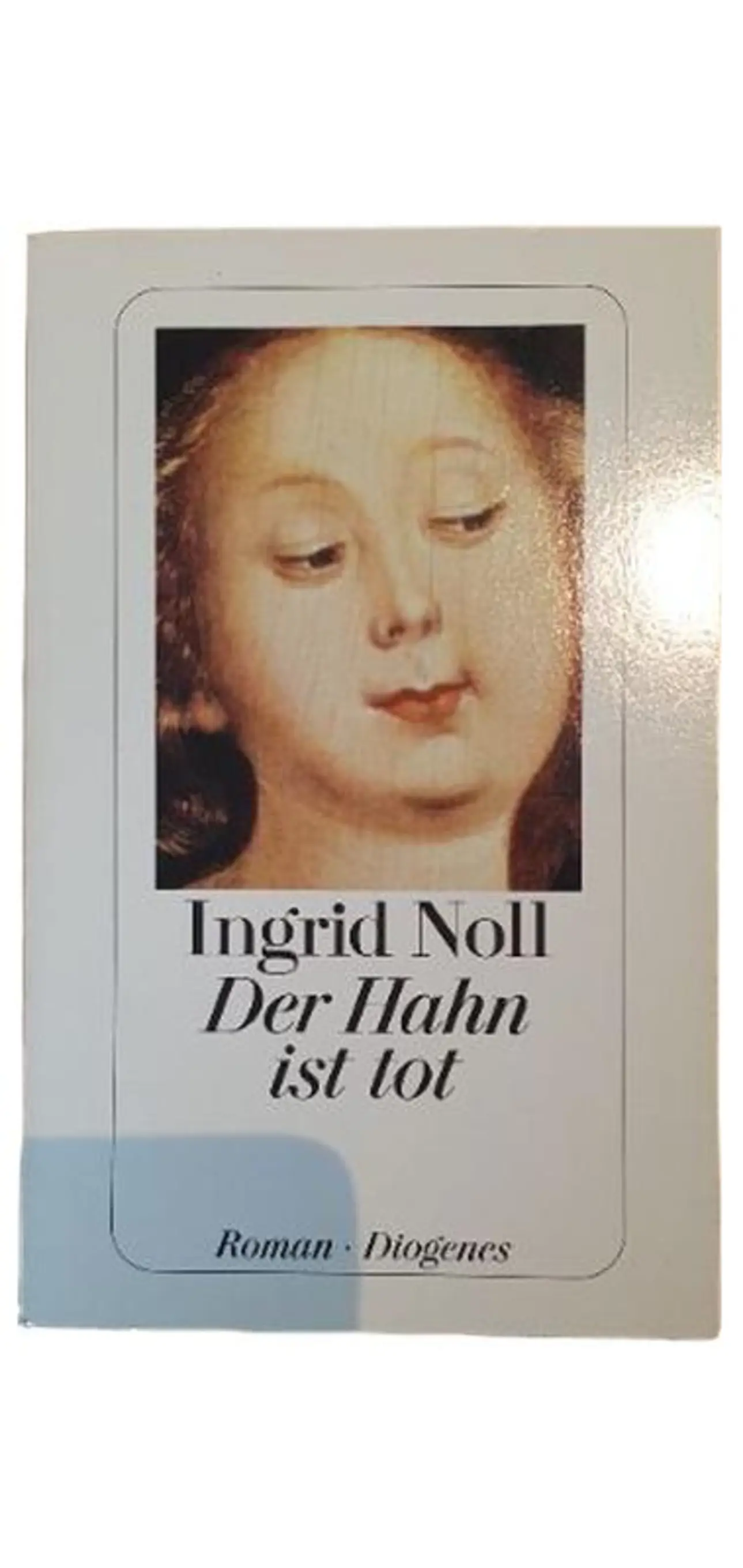 Ingrid Noll Der Hahn ist tot Gesellschaftsroman Diogenes Taschenbuch Deutsch