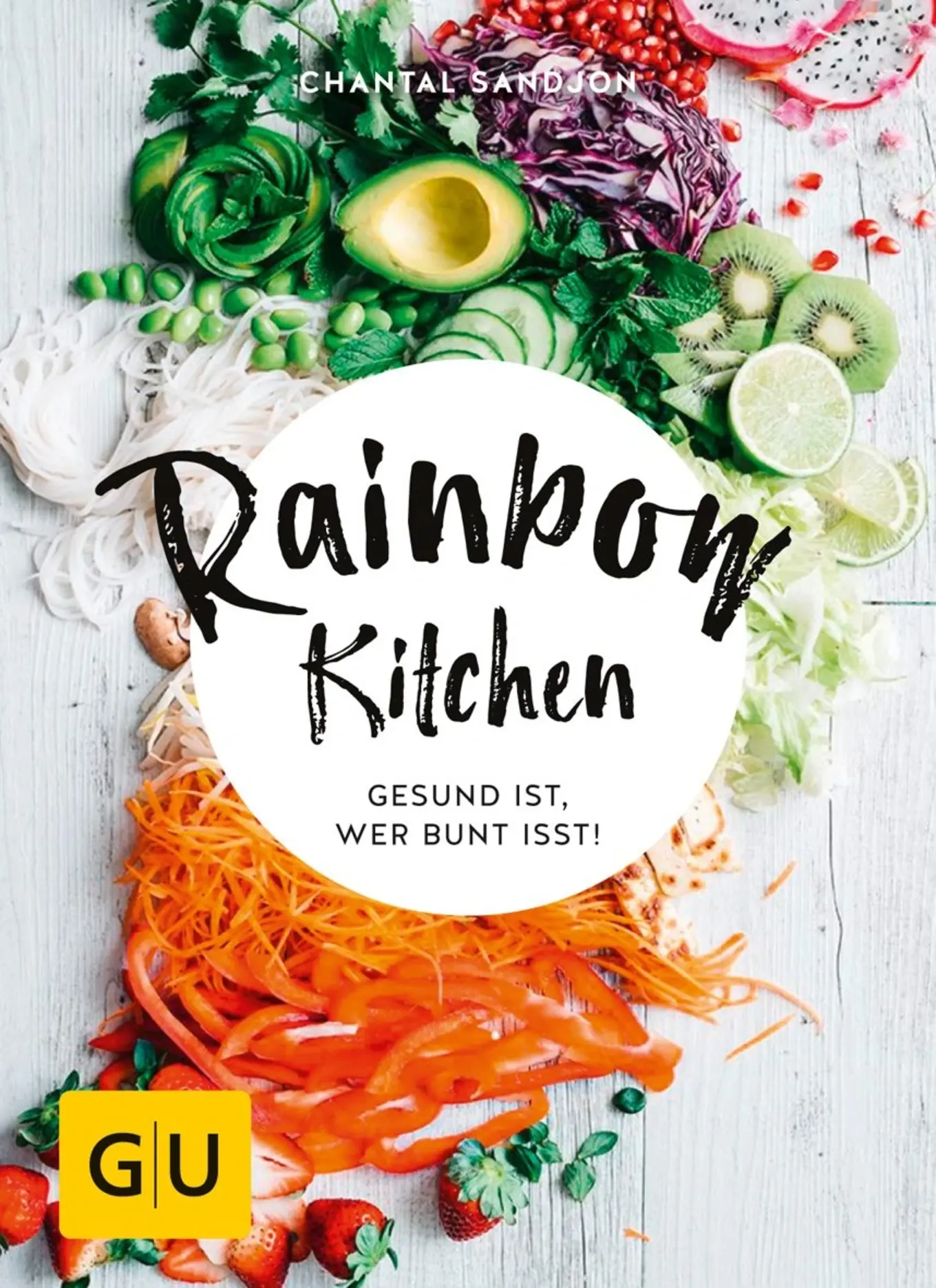 Rainbow Kitchen Kochbuch Chantal Sandjon Taschenbuch Gesund Bunt Essen Rezepte