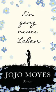 Vorschaubild 1 von Ein ganz neues Leben von Jojo Moyes Liebesroman Hardcover Deutsch Wunderlich