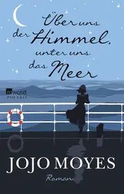 Vorschaubild 1 von Über uns der Himmel, unter uns das Meer - Jojo Moyes Roman