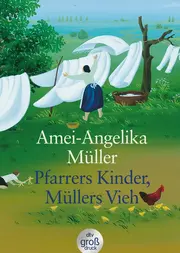 Vorschaubild 1 von Amei-Angelika Müller Pfarrers Kinder, Müllers Vieh dtv Großdruck Autobiografie