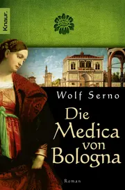 Vorschaubild 1 von Wolf Serno Die Medica von Bologna Historischer Roman Renaissance Knaur TB