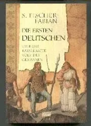 Vorschaubild 1 von S. Fischer-Fabian Die ersten Deutschen Germanen Geschichte Ursprünge TB