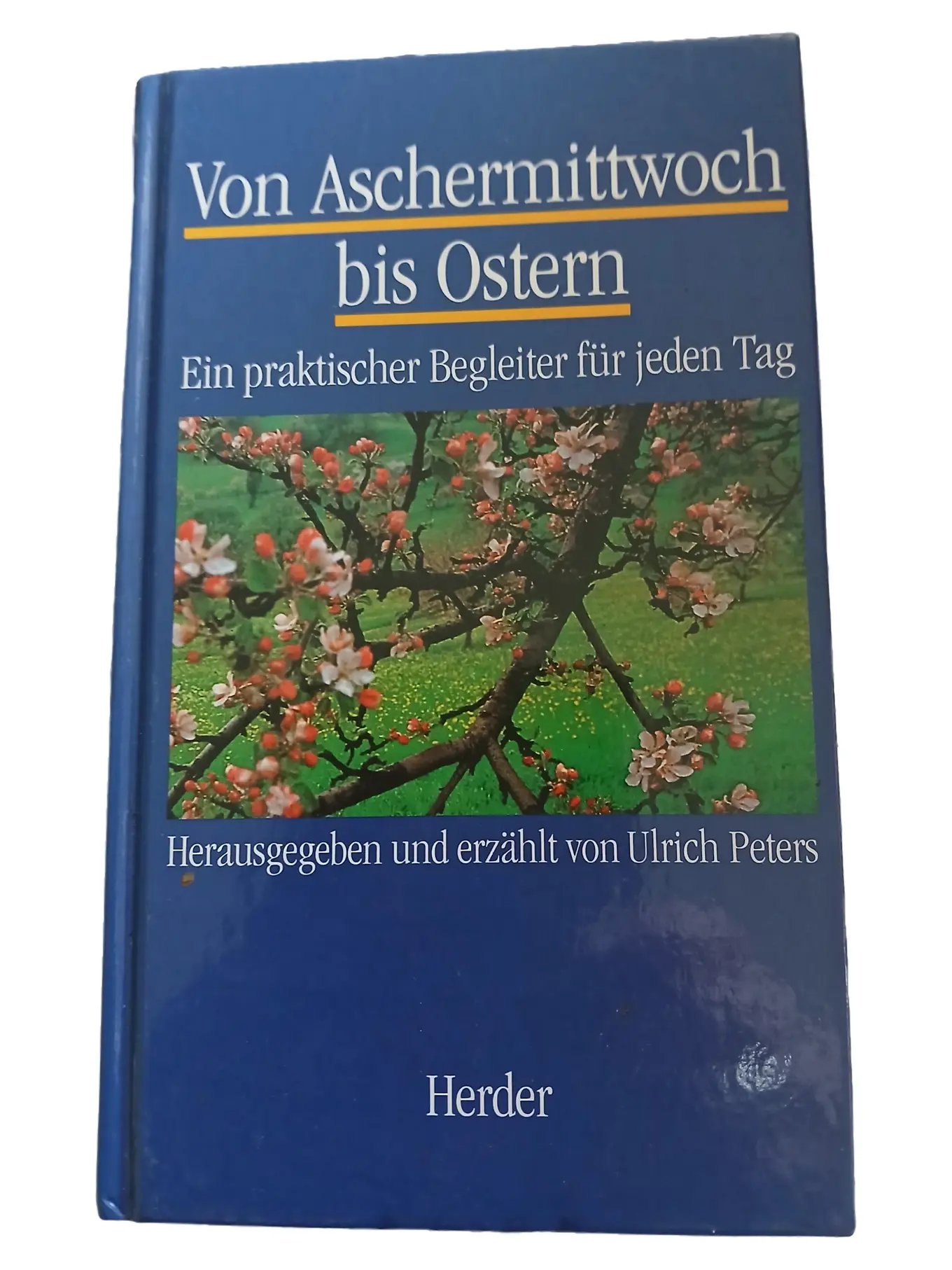 Ulrich Peters Von Aschermittwoch bis Ostern Religionsbuch Fastenzeit Hardcover