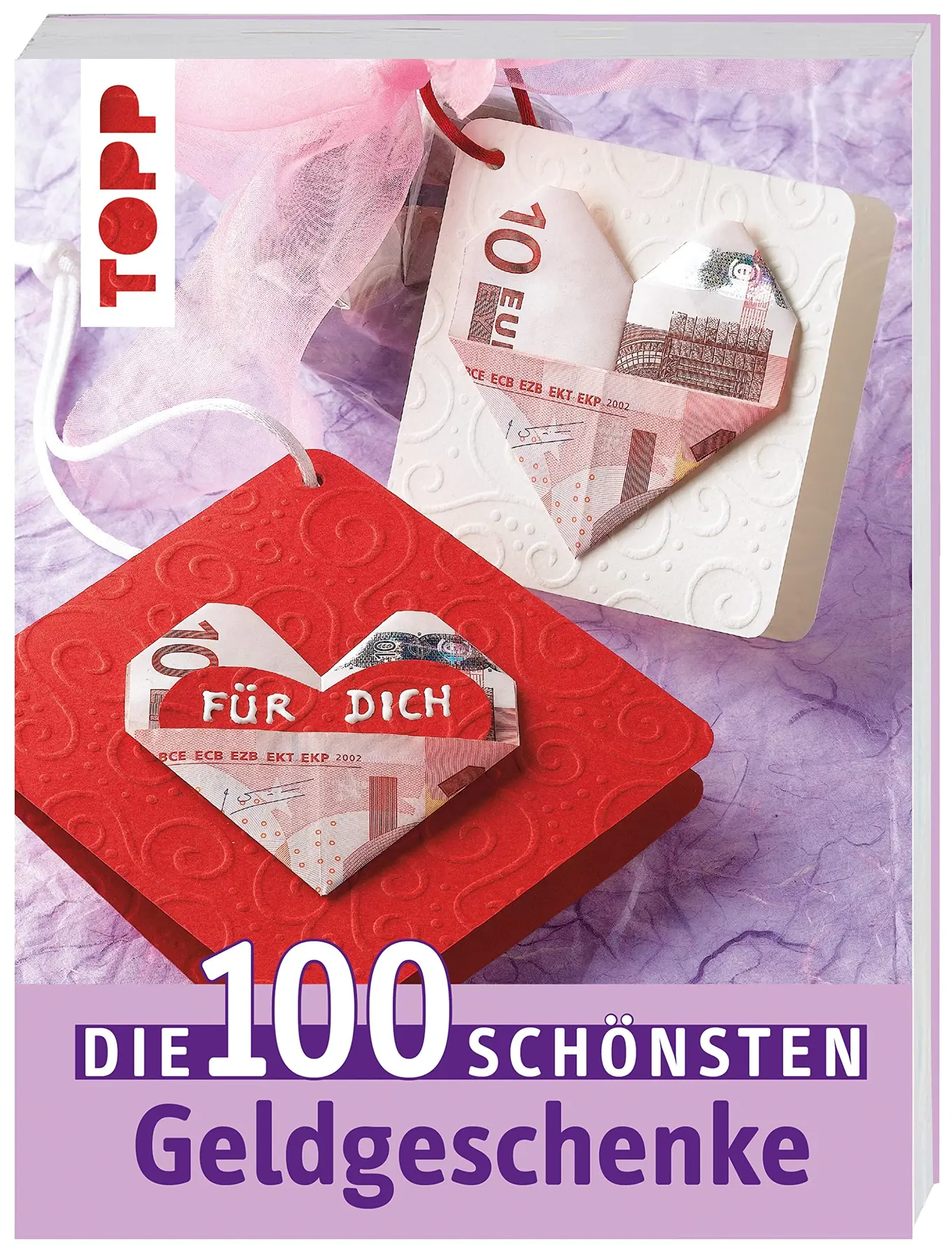 Frech Verlag Geldgeschenke basteln: 100 Ideen Geburt Hochzeit Geburtstag