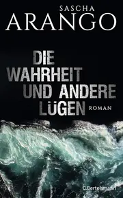 Vorschaubild 1 von Die Wahrheit und andere Lügen von Sascha Arango Psychothriller Hardcover Deutsch