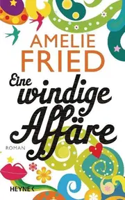 Vorschaubild 1 von Eine windige Affäre Amelie Fried Roman Heyne Taschenbuch Gesellschaftsroman