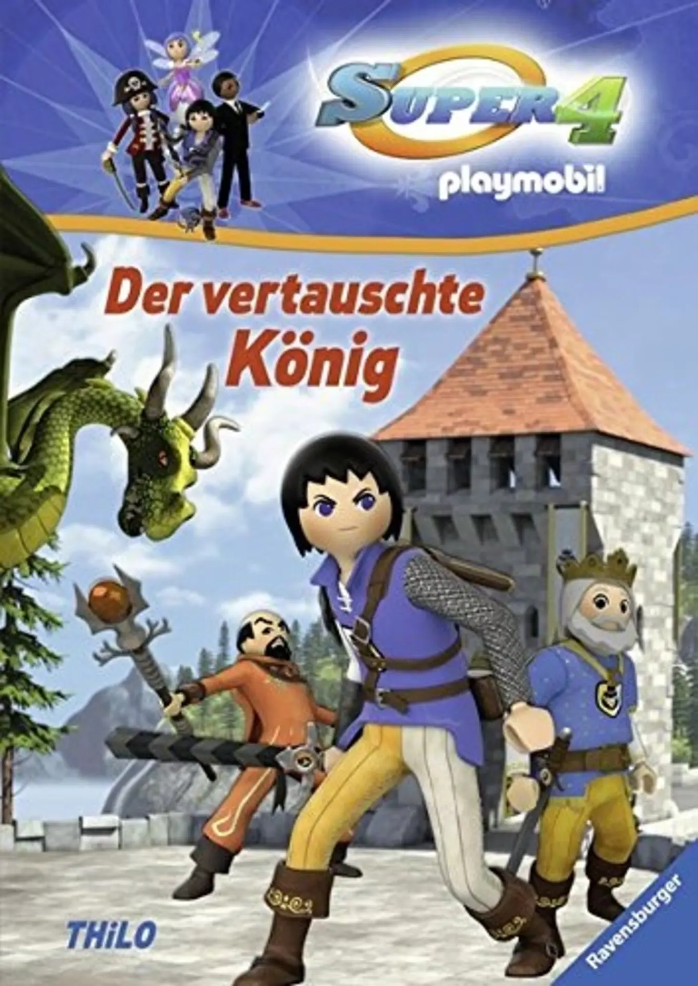 Playmobil Super 4 Der vertauschte König Bildband Hardcover Thilo Ravensburger