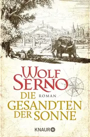 Vorschaubild 1 von Wolf Serno Die Gesandten der Sonne Historischer Roman Taschenbuch Deutsch Knaur