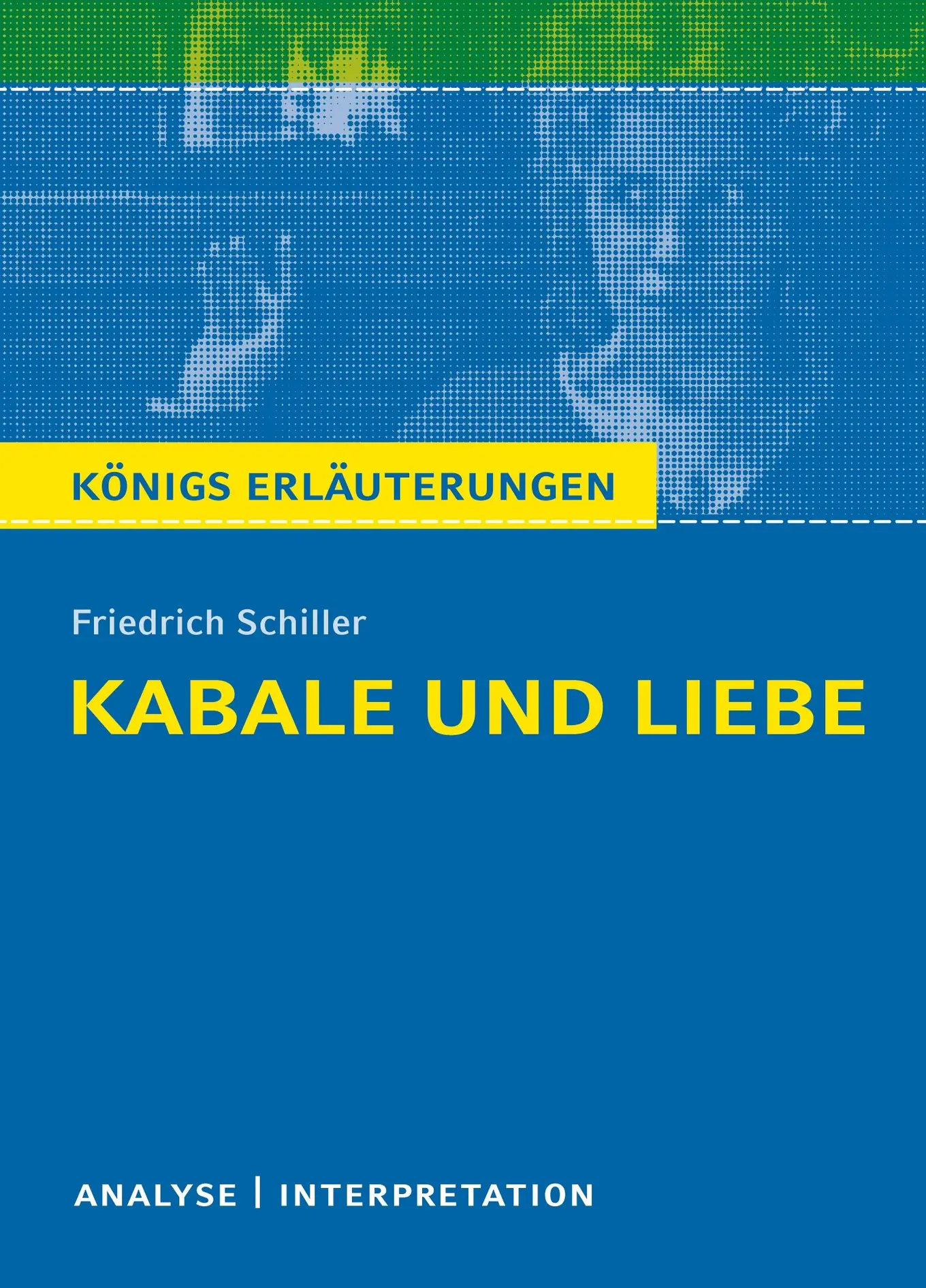 Kabale und Liebe von Friedrich Schiller - Abitur & Prüfungsvorbereitung Buch